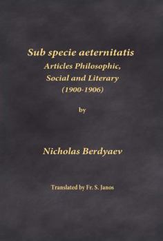 Hardcover Sub specie aeternitatis: Articles Philosophic, Social and Literary (1900-1906) Book