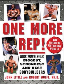 Paperback One More Rep!: Lessons from the World's Biggest, Strongest, and Best Bodybuilders Book