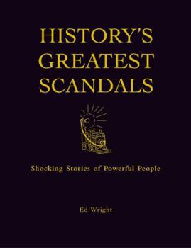Hardcover History's Greatest Scandals : Shocking Stories of Powerful People Book