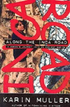 Paperback Along the Inca Road: A Woman's Journey Into an Ancient Empire Book