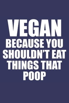 Paperback Vegan because you shouldn't eat things that poop: 6x9 inch - lined - ruled paper - notebook - notes Book