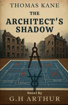 The Architect's Shadow (A Thomas Kane Investigation)