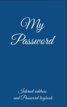 Paperback My Password: Internet Address Username and Password Logbook Book