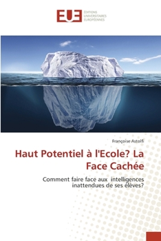 Paperback Haut Potentiel à l'Ecole? La Face Cachée [French] Book