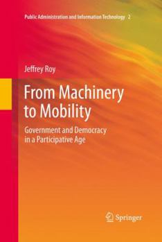 Paperback From Machinery to Mobility: Government and Democracy in a Participative Age Book