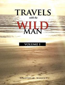 Paperback Travels with the Wild Man Volume I Book