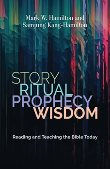 Paperback Story, Ritual, Prophecy, Wisdom: Reading and Teaching the Bible Today Book