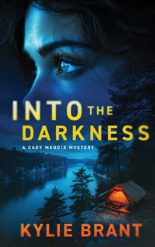 Into the Darkness : A Cady Maddix Mystery