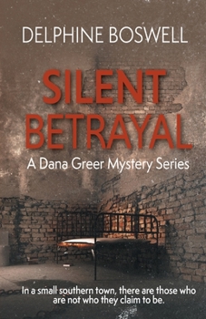 Silent Betrayal - Book #2 of the Dana Greer Mystery