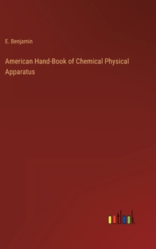 Hardcover American Hand-Book of Chemical Physical Apparatus Book