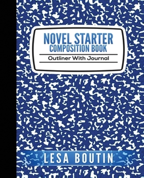 Paperback Novel Starter Composition Book: Outliner With Journal Book