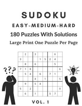 Paperback Sudoku Easy, Medium, Hard 180 Puzzles With Solutions Vol. 1: Large Print One Puzzle Per Page [Large Print] Book