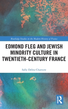 Hardcover Edmond Fleg and Jewish Minority Culture in Twentieth-Century France Book