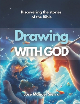 Drawing with God: Discovering the stories of the Bible