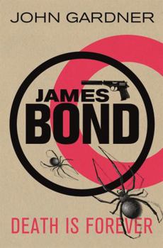Death Is Forever - Book #30 of the James Bond - Extended Series