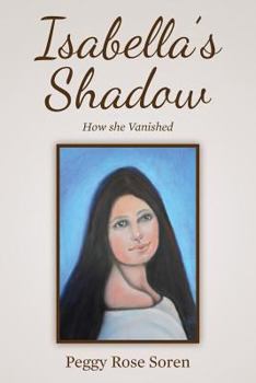Paperback Isabella's Shadow: How She Vanished Book