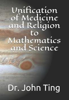 Paperback Unification of Medicine and Religion to Mathematics and Science Book