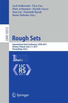 Paperback Rough Sets: International Joint Conference, Ijcrs 2017, Olsztyn, Poland, July 3-7, 2017, Proceedings, Part I Book