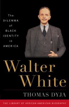Hardcover Walter White: The Dilemma of Black Identity in America Book