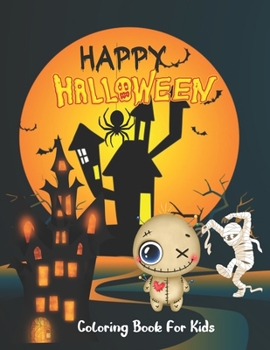 Happy Halloween Coloring Book For Kids: 50+ Cute Halloween Illustrations to Color for Kids Ages 1-3.