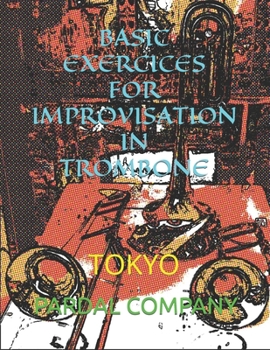 Paperback Basic Exercices for Improvisation in Trombone N-9: Tokyo Book