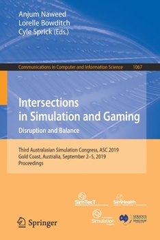 Paperback Intersections in Simulation and Gaming: Disruption and Balance: Third Australasian Simulation Congress, Asc 2019, Gold Coast, Australia, September 2-5 Book