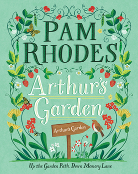 Hardcover Arthur's Garden: Up the Garden Path, Down Memory Lane Book