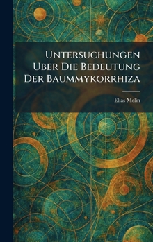 Untersuchungen Uber Die Bedeutung Der Baummykorrhiza (German Edition)