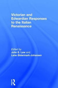 Hardcover Victorian and Edwardian Responses to the Italian Renaissance Book