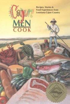 Spiral-bound Cajun Men Cook: Recipes, Stories and Food Experiences from Louisiana Cajun Country Book
