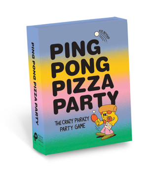 Misc. Ping Pong Pizza Party: The Crazy Phrazy Party Game Book