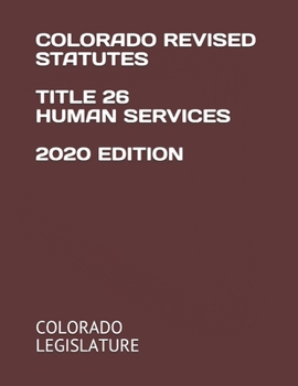 Paperback Colorado Revised Statutes Title 26 Human Services 2020 Edition Book