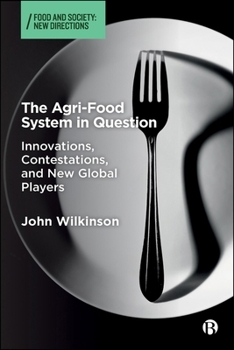 Hardcover The Agri-Food System in Question: Innovations, Contestations, and New Global Players Book