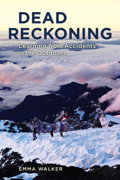 Paperback Dead Reckoning: Learning from Accidents in the Outdoors Book