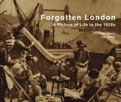 Hardcover Forgotten London: A Picture of Life in the 1920s Book