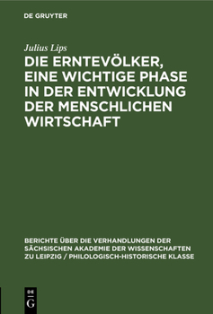 Hardcover Die Erntevölker, Eine Wichtige Phase in Der Entwicklung Der Menschlichen Wirtschaft [German] Book