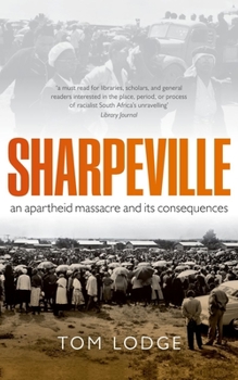 Paperback Sharpeville: An Apartheid Massacre and Its Consequences Book