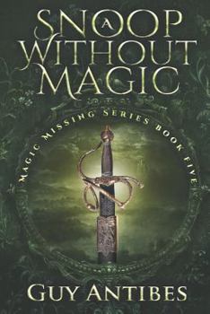 A Snoop Without Magic - Book #4 of the Magic Missing