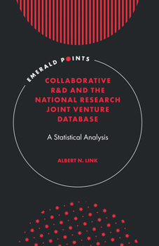 Hardcover Collaborative R&d and the National Research Joint Venture Database: A Statistical Analysis Book