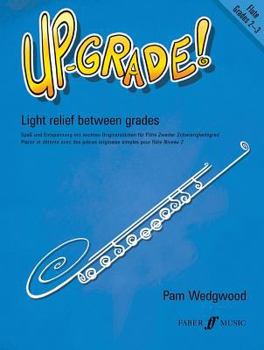 Paperback Up-Grade! Flute, Grades 2-3: Light Relief Between Grades Book