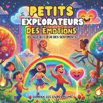Paperback Petits explorateurs des émotions: Voyage au coeur des sentiments [French] Book
