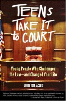 Paperback Teens Take It to Court: Young People Who Challenged the Law--And Changed Your Life Book