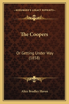Paperback The Coopers: Or Getting Under Way (1858) Book