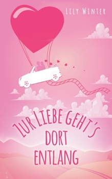 Paperback Zur Liebe geht`s dort entlang [German] Book