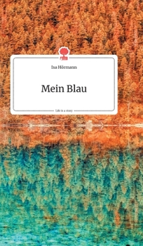 Hardcover Mein Blau. Life is a Story [German] Book