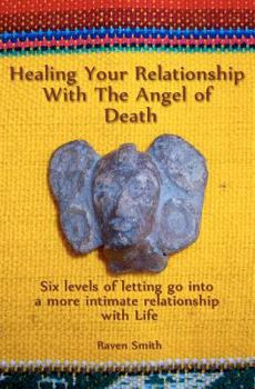 Paperback Healing Your Relationship with the Angel of Death Book