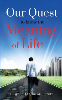 Paperback Our Quest to Know the Meaning of Life: A Philosophical Reflection Book