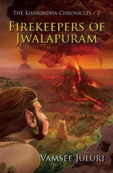 The Firekeepers of Jwalapuram - Book #2 of the Kishkindha Chronicles