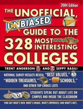 Paperback The Unofficial, Unbiased Guide to the 328 Most Interesting Colleges Book