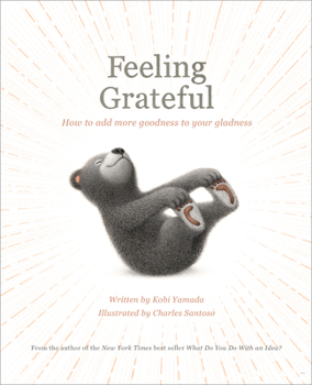 Hardcover Feeling Grateful: How to Add More Goodness to Your Gladness Book
